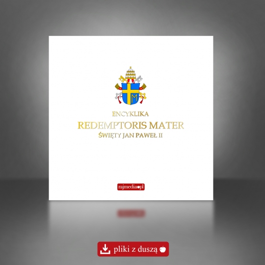 Redemptoris Mater - encyklika poświęcona osobie Maryi, Matce Zbawiciela - pliki mp3